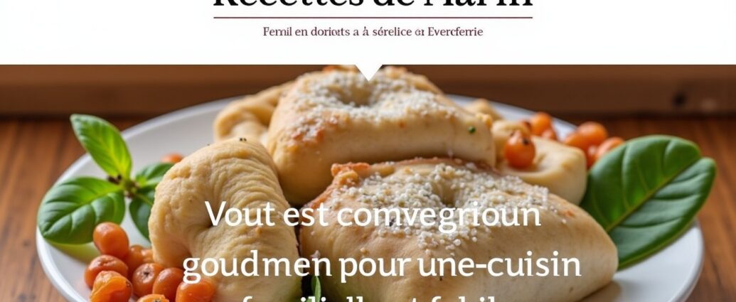 Recettes-de-maria.fr : Votre compagnon gourmand pour une cuisine familiale et facile